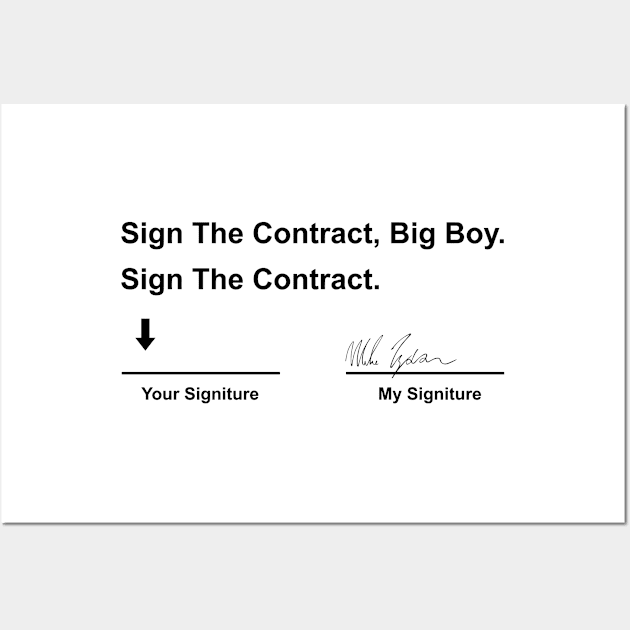 Sign-The-Contract-Big-Boy-Sign-The-Contract Wall Art by SonyaKorobkova